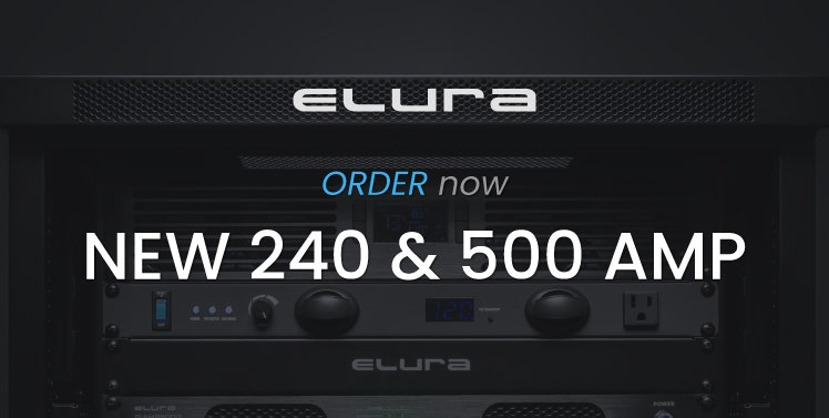New Elura 240 Watt and 500 Watt Amplifiers
